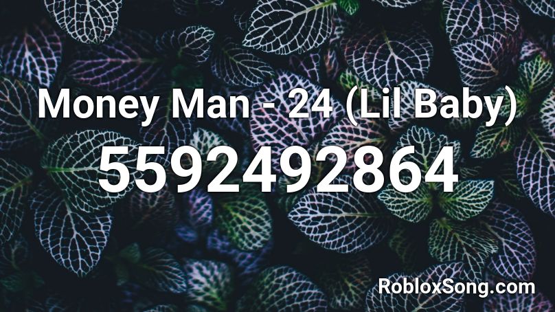 Money Man 24 Lil Baby Roblox Id Roblox Music Codes - money cardi b roblox id code
