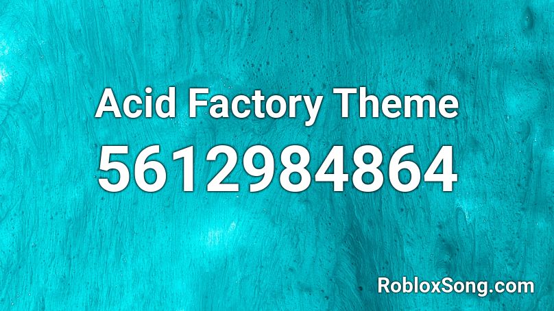Acid Factory Theme Roblox ID