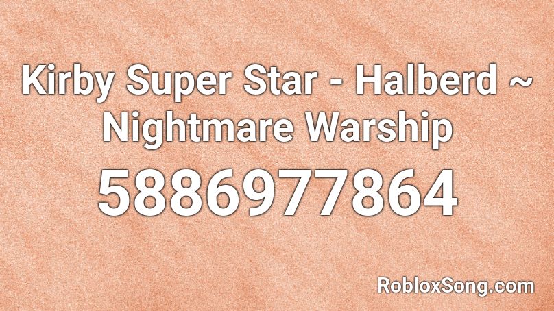 Kirby Super Star - Halberd ~ Nightmare Warship Roblox ID