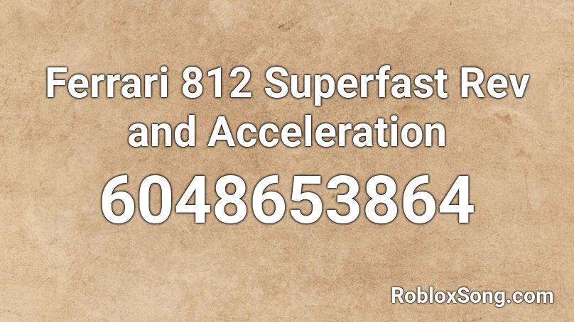 Ferrari 812 Superfast Rev and Acceleration Roblox ID