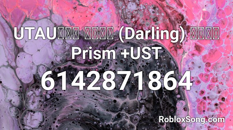 UTAUカバー ダーリン (Darling) ダーリン Prism +UST Roblox ID