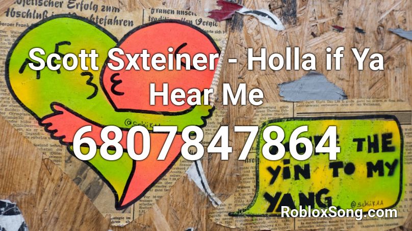 Scott Sxteiner - Holla if Ya Hear Me Roblox ID