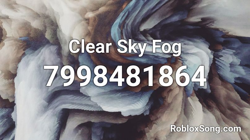 Clear Sky Fog Roblox ID