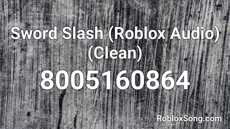 Sword Slash (Roblox Audio) (Clean) Roblox ID