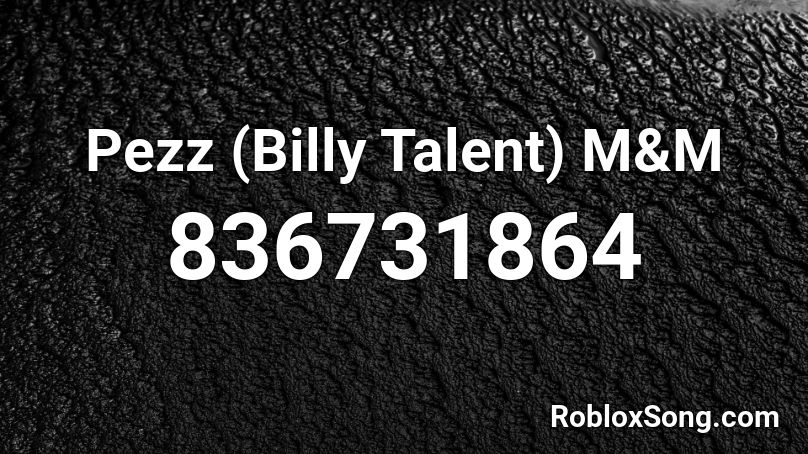 Pezz (Billy Talent) M&M Roblox ID