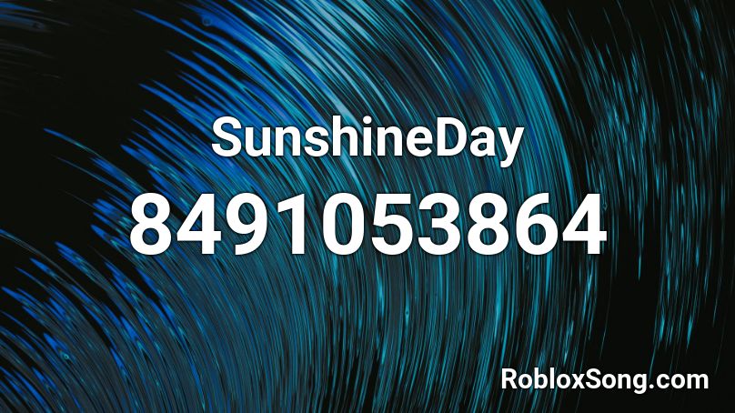 SunshineDay Roblox ID