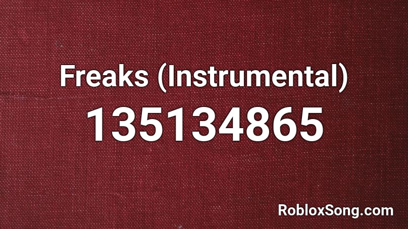 Freaks (Instrumental) Roblox ID