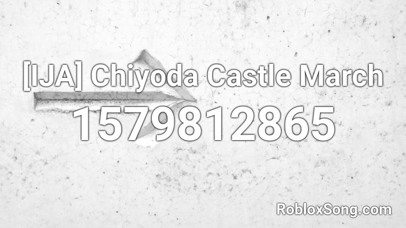 [IJA] Chiyoda Castle March Roblox ID