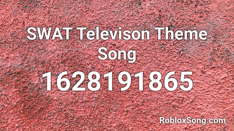 Swat Televison Theme Song Roblox Id Roblox Music Codes - swat id roblox