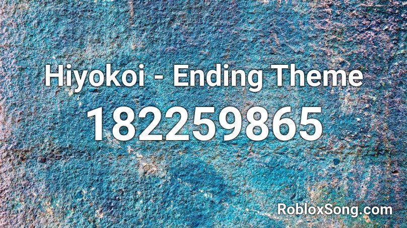 Hiyokoi - Ending Theme Roblox ID