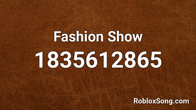 Fashion Show Roblox Id Roblox Music Codes - runway music roblox code