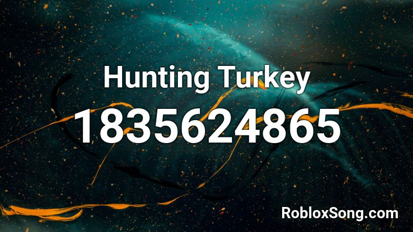 Hunting Turkey Roblox ID