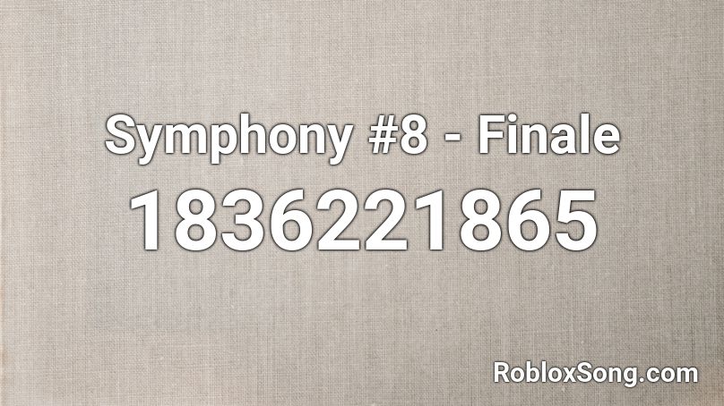 Symphony #8 - Finale Roblox ID