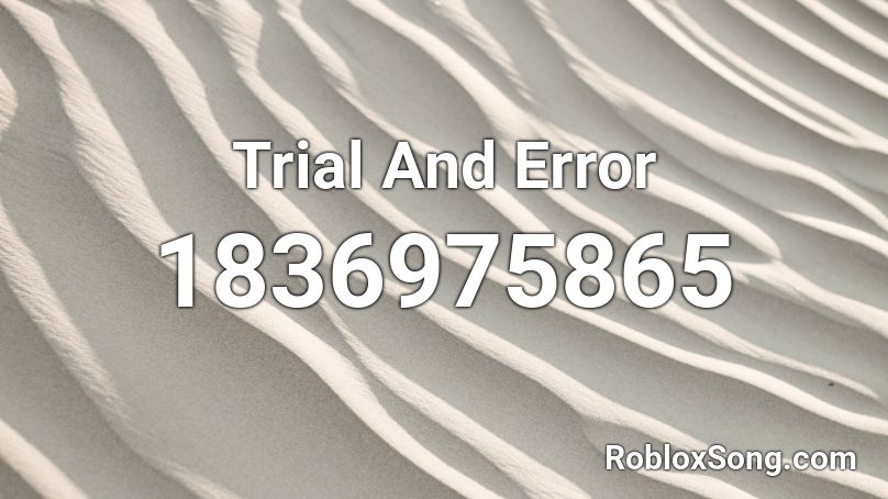 Trial And Error Roblox ID