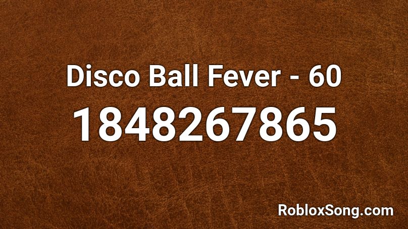 Disco Ball Fever - 60 Roblox ID