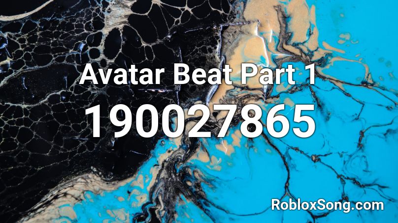 Avatar Beat Part 1 Roblox ID
