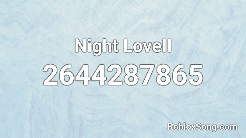 Night LoveII Roblox ID