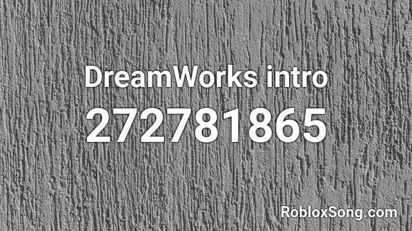 DreamWorks intro Roblox ID