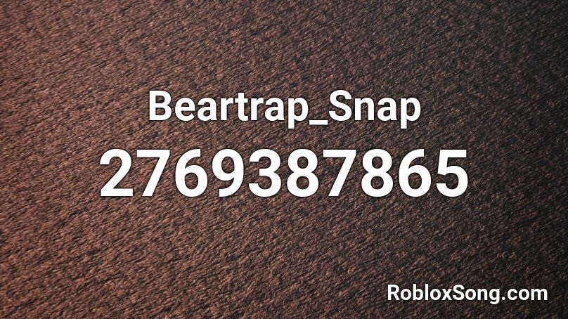 Beartrap_Snap Roblox ID