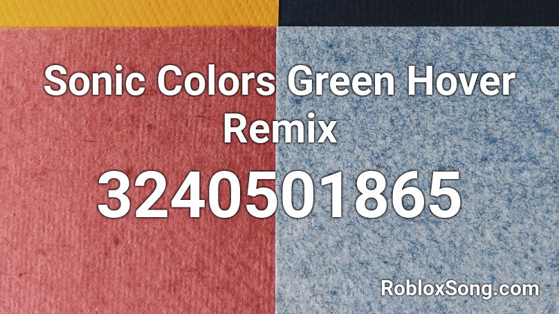 Sonic Colors Green Hover Remix Roblox ID