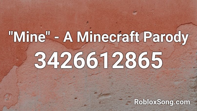 Mine A Minecraft Parody Roblox Id Roblox Music Codes - old town road minecraft parody roblox id