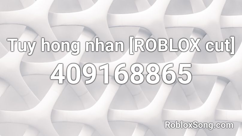 Tuy hong nhan [ROBLOX cut] Roblox ID