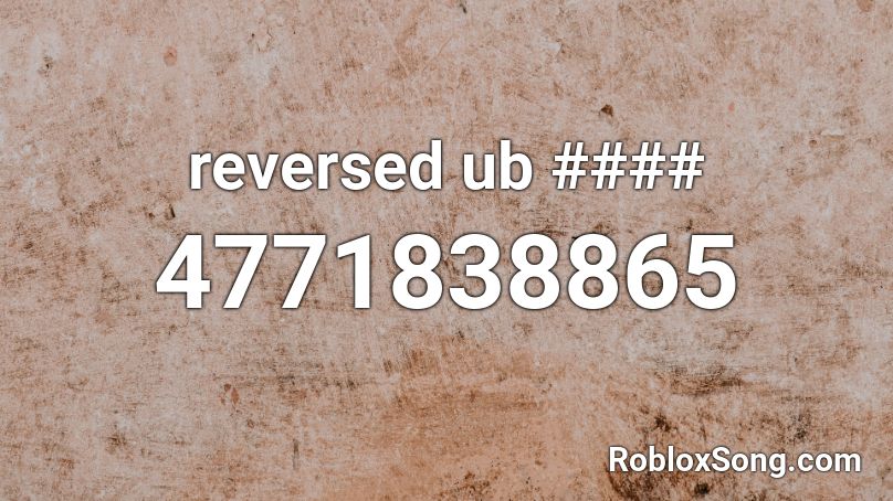 reversed ub #### Roblox ID