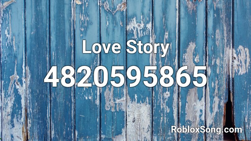 Love Story Roblox ID