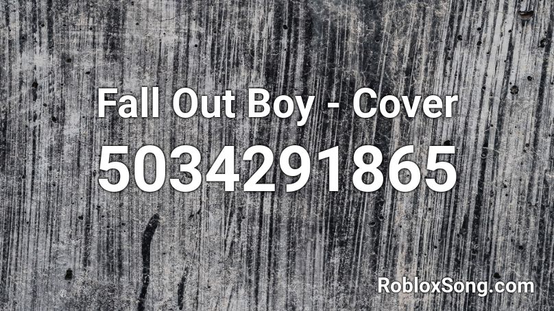 Fall Out Boy - Cover Roblox ID