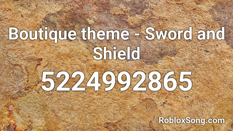 Boutique theme - Sword and Shield Roblox ID