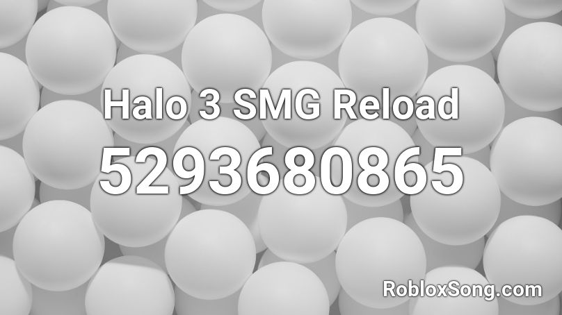 Halo 3 SMG Reload Roblox ID