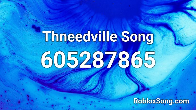 Thneedville Song Roblox ID