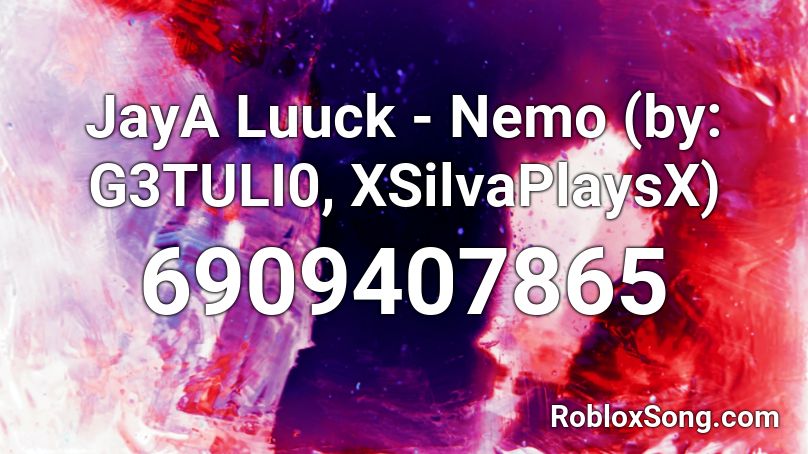 JayA Luuck - Nemo (by: G3TULI0, XSilvaPlaysX) Roblox ID