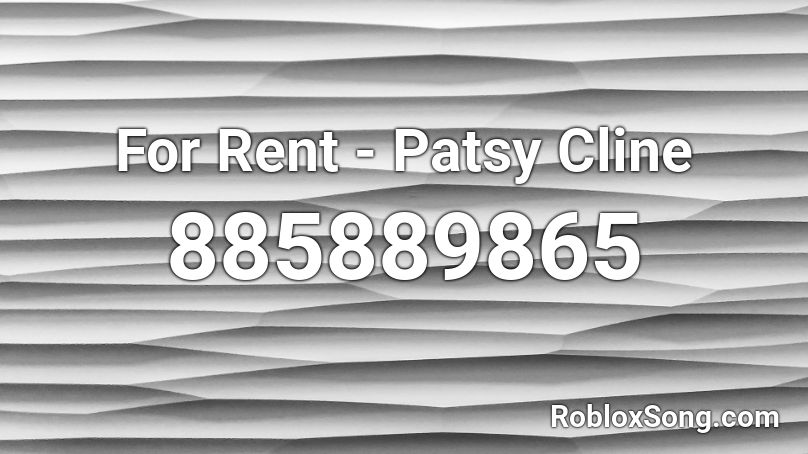 For Rent - Patsy Cline Roblox ID