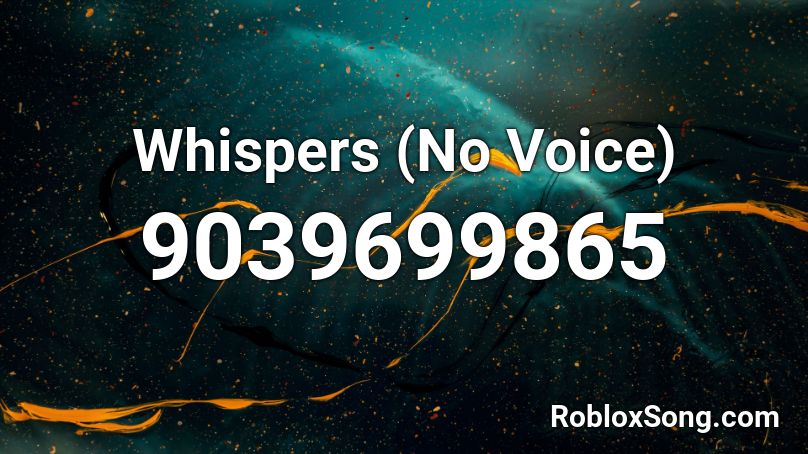 Whispers (No Voice) Roblox ID
