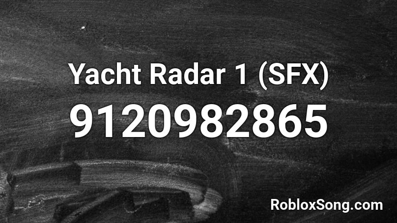 Yacht Radar 1 (SFX) Roblox ID