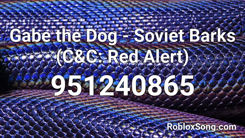 Gabe the Dog - Soviet Barks (C&C: Red Alert) Roblox ID