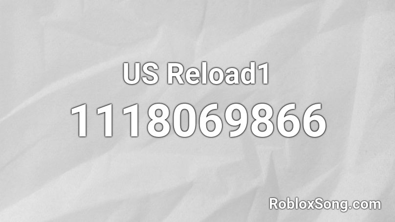 US Reload1 Roblox ID