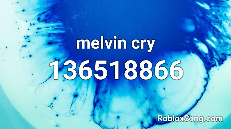 melvin cry Roblox ID