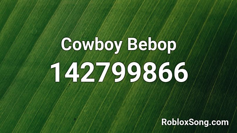Cowboy Bebop Roblox ID