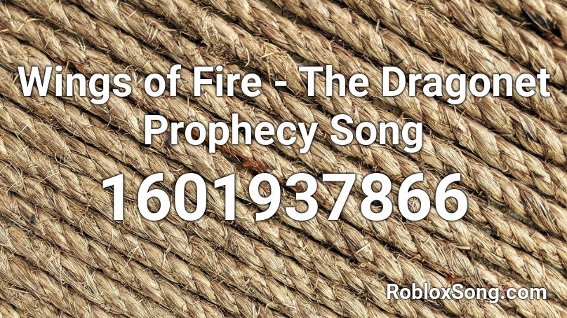 Wings of Fire - The Dragonet Prophecy Song Roblox ID