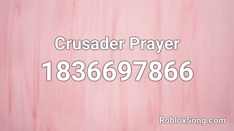 Crusader Prayer Roblox ID