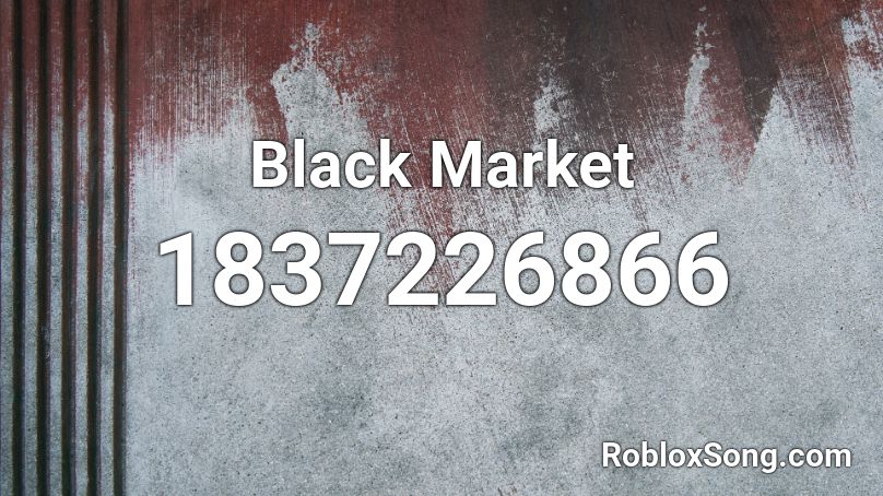 Black Market Roblox ID