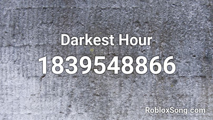 Darkest Hour Roblox ID