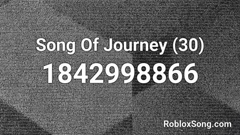 Song Of Journey (30) Roblox ID