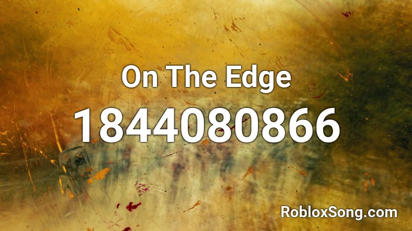 On The Edge Roblox ID