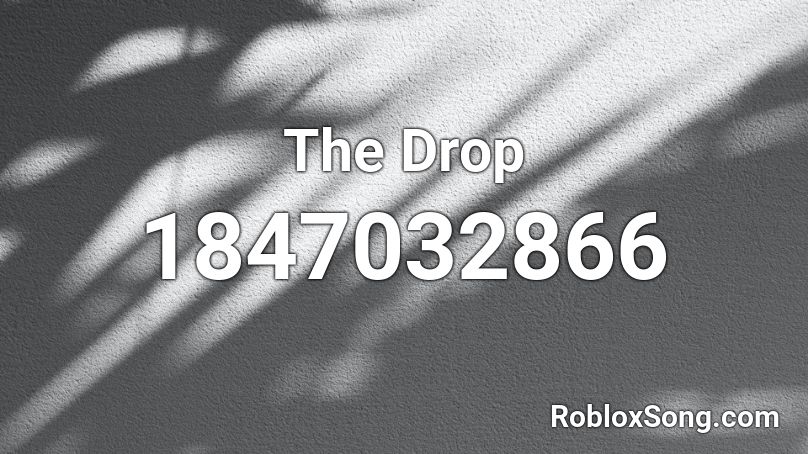 The Drop Roblox ID