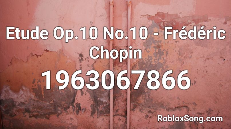 Etude Op.10 No.10 - Frédéric Chopin Roblox ID