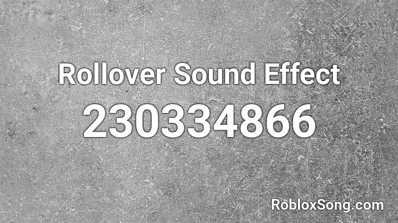 Rollover Sound Effect Roblox ID