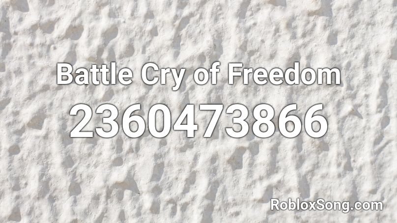 Battle Cry of Freedom Roblox ID